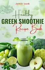 Healthy Green Smoothies Recipe Book