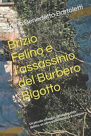 Brizio Felino e l'assassinio del Burbero Bigotto