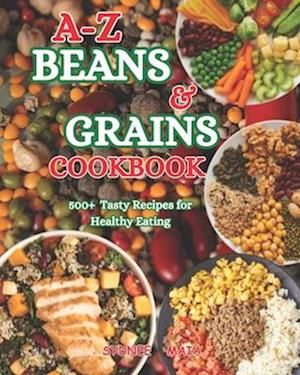 A-Z Beans & grains Cookbook