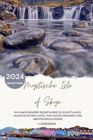 Mystische Isle of Skye (Scotland) 2024 Reiseführer