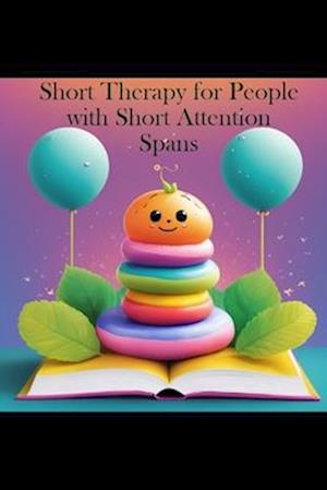 Short Therapy for People with Short Attention Spans