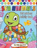 Sea Animals Dot Markers Activity Book for Kids Ages 2-5