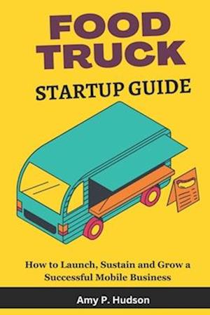 Food Truck Startup Guide