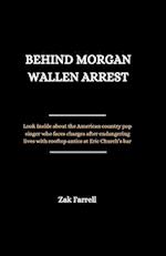 Behind Morgan Wallen Arrest