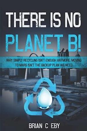 There Is No Planet B!