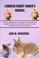 Lionhead Rabbit Owner's Manual