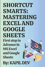 Shortcut Smarts: Mastering Excel and Google Sheets: Keyboard shortcuts for MS excel and Google sheets 