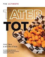 The Ultimate Tater Tot Recipe Collection