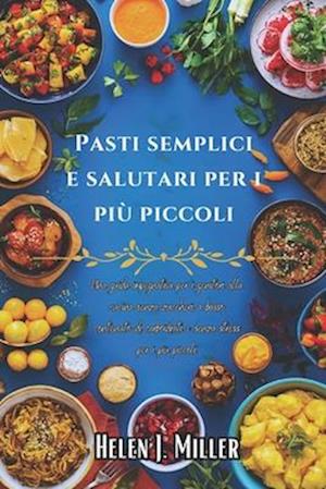 Pasti Semplici e Salutari Per i Più Piccoli