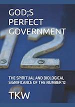 GOD'S PERFECT GOVERNMENT: THE SPIRITUAL AND BIOLOGICAL SIGNIFICANCE OF THE NUMBER 12 