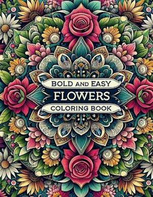 Bold and Easy Flowers Coloring Book