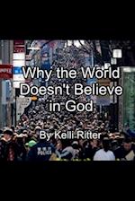 Why the world doesn't believe in God