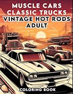 Muscle Cars Classic Trucks Vintage Hot Rods Adult Coloring book