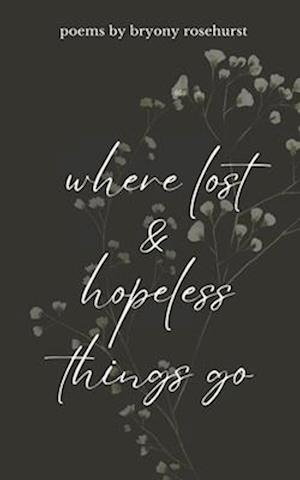 where lost & hopeless things go