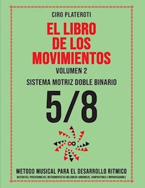 EL LIBRO DE LOS MOVIMIENTOS / Volumen 2 - SISTEMA MOTRIZ DOBLE BINARIO 5/8