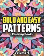 Bold & Easy Patterns Coloring Book, Vol. 4: Simple Patterns with Bold Lines for Mindfulness and Relaxation 