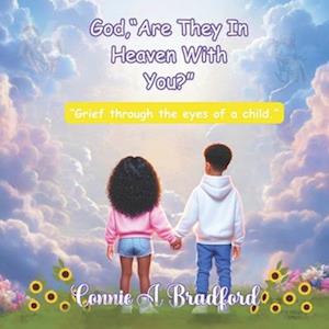 God, "Are They In Heaven With You?"