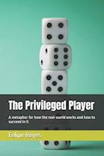 The Privileged Player