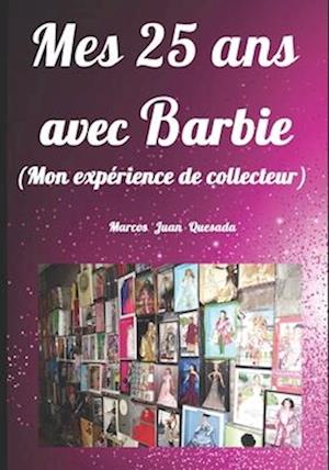 Mes 25 ans avec Barbie.