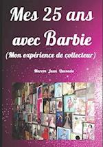 Mes 25 ans avec Barbie.