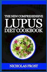 The New Comprehensive Lupus Diet Cookbook