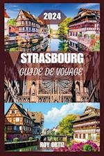 Strasbourg Guide de Voyage 2024