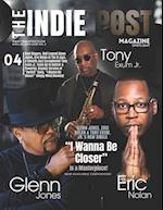 The Indie Post Magazine Glenn Jones, Eric Nolan and Tony Exum Jr. April 25, 2024 Issue vol 3