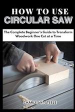 How To Use Circular Saw