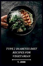 Type 2 Diabetes Diet Recipes for Vegetarian