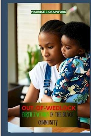 Out-Of-Wedlock Birth Factors in the Black Community