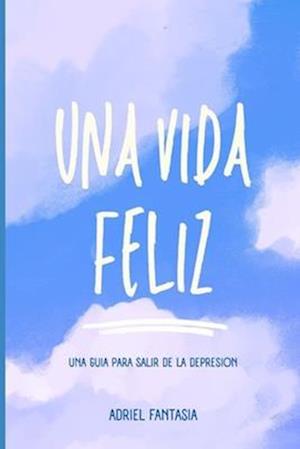 Una Vida Feliz