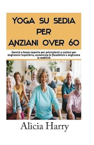 Yoga su sedia per Anziani over 60