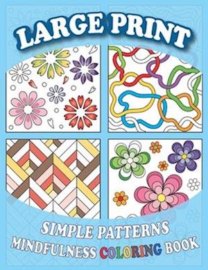 Large Print Simple Patterns Mindfulness Coloring Book