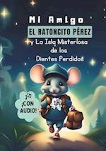 Mi amigo el Ratoncito Pérez y La Isla Misteriosa de los Dientes Perdidos