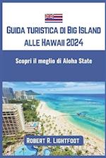 Guida turistica di Big Island alle Hawaii 2024