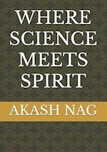 Where Science Meets Spirit