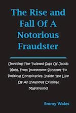 The Rise and Fall of a Notorious Fraudster