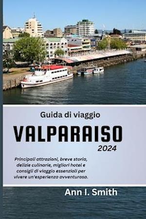 Guida Di Viaggio Valparaiso 2024