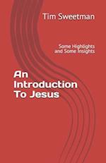 An Introduction To Jesus