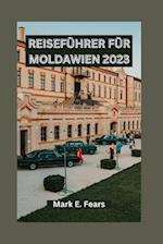 Reiseführer Für Moldawien 2023