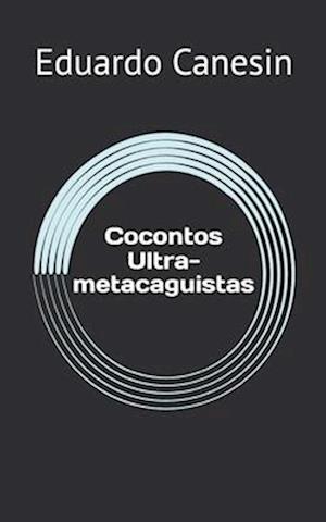 Cocontos Ultra-metacaguistas