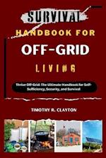 Survival Handbook for Off-Grid Living
