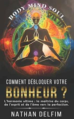 Comment débloquer votre bonheur ?