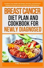 Breast Cancer Diet Plan and Cookbook for Newly Diagnosed