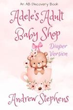 Adele's Adult Baby Shop (Diaper Version)