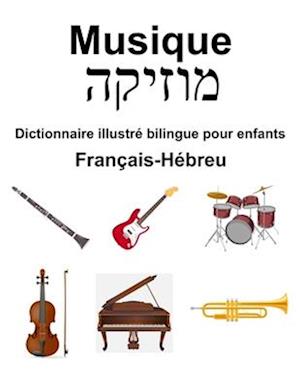 Français-Hébreu Musique / &#1502;&#1493;&#1494;&#1497;&#1511;&#1492; Dictionnaire illustré bilingue pour enfants