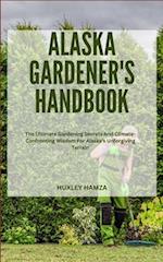 Alaska Gardener's Handbook