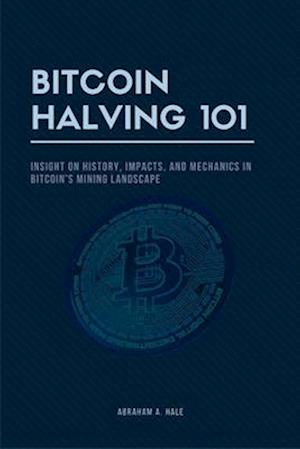 Bitcoin Halving 101