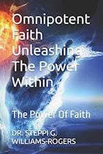 Omnipotent Faith Unleashing The Power Within