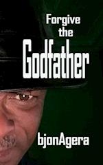 Forgive The Godfather